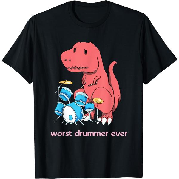Worst Drummer Ever - Funny Dinosaur T-Rex Drum T-S...