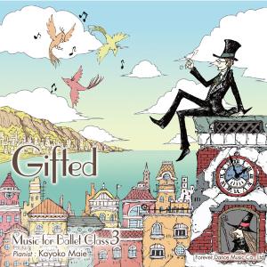 バレエ CD レッスン Gifted Music for Ballet Class 3 真家香代子