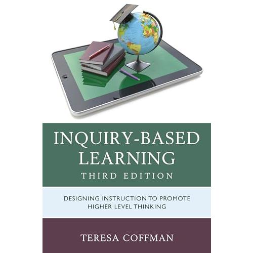 Inquiry-Based Learning: Designing Instruction to P...