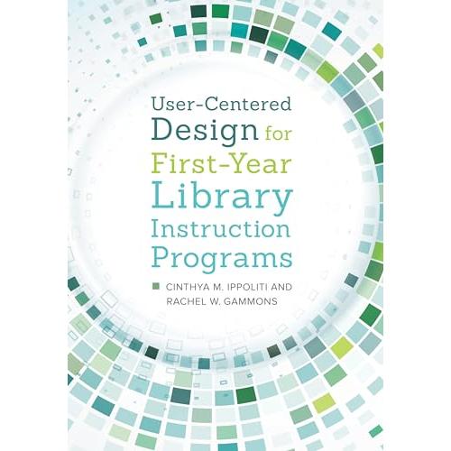 User-Centered Design for First-Year Library Instru...