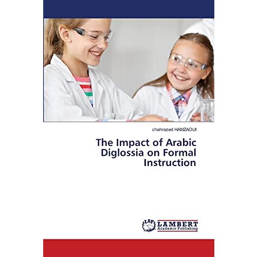 The Impact of Arabic Diglossia on Formal Instructi...