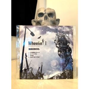 [新譜] BRONCO [Wheelin'1 ] ブロンコ