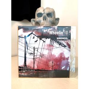 [新譜] BRONCO [Wheelin'II ] ブロンコ