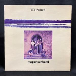 THE PARLOUR BAND / IS A FRIEND (UK-ORIGINAL)