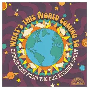 【新品】 V.A. / WHAT'S THIS WORLD COMING TO: GARAGE RO...