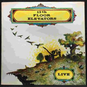13TH FLOOR ELEVATORS / ELEVATORS LIVE! (US-ORIGINAL)