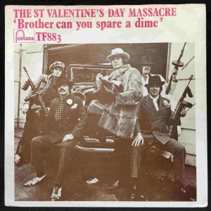 ST.VALENTINE'S DAY MASSACRE / BROTHER,CAN YOU SPARE A DIME (UK-ORIGINAL)
