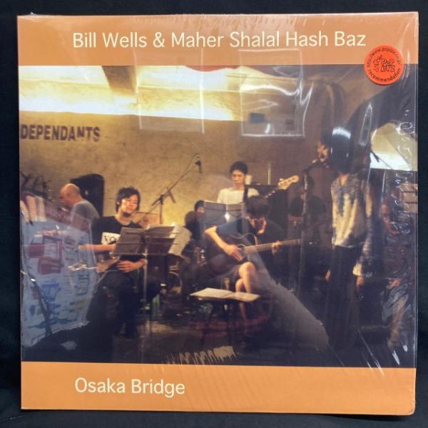 BILL WELLS &amp; MAHER SHALAL HASH BAZ / OSAKA BRIDGE ...