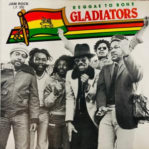 GLADIATORS (REGGAE) / REGGAE TO BONE (US-ORIGINAL)