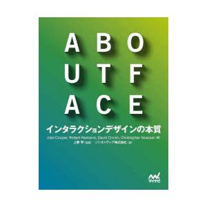 ABOUT　FACE　インタラクションデザインの本質　Alan　Cooper/〔ほか〕著　上野学/監...