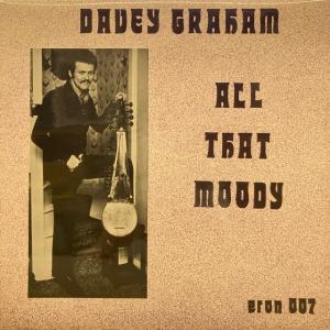 DAVEY GRAHAM / ALL THAT MOODY (UK-ORIGINAL/BLUE/TEXTURED+内溝ラベル,ロンサムフォーク)