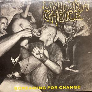 UNIFORM CHOICE / SCREAMING FOR CHANGE (US-ORIGINAL/1st PRESS)