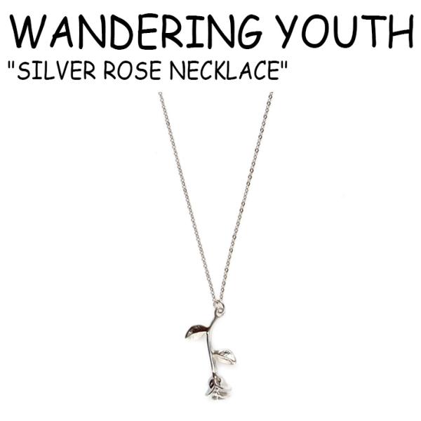 ワンダリングユース ネックレス WANDERING YOUTH レディース SILVER ROSE ...