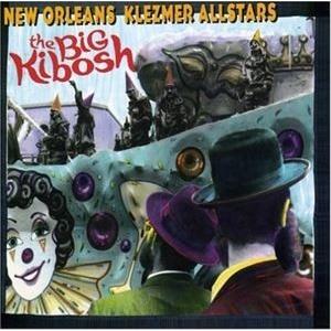 輸入盤 NEW ORLEANS KLEZMER ALLSTARS / BIG KIBOSH [CD]｜dss