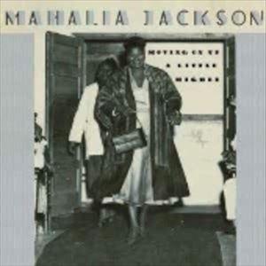 輸入盤 MAHALIA JACKSON / MOVING UP A LITTLE HIGHER [C...