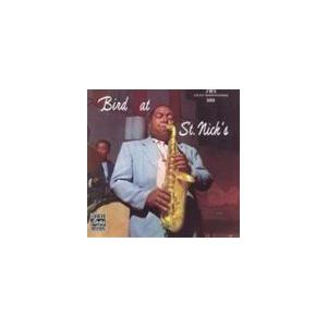 輸入盤 CHARLIE PARKER / BIRD AT ST.NICK’S [CD]
