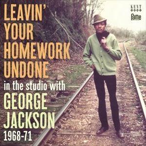 輸入盤 GEORGE JACKSON / LEAVIN’ YOUR HOMEWORK UNDONE ...