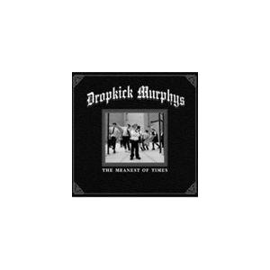 輸入盤 DROPKICK MURPHYS / MEANEST OF TIMES [CD]