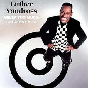 輸入盤 LUTHER VANDROSS / NEVER TOO MUCH ： GREATEST HI...