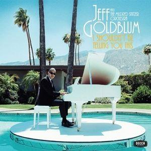 輸入盤 JEFF GOLDBRUM / I SHOULDN’T BE TELLING YOU THI...