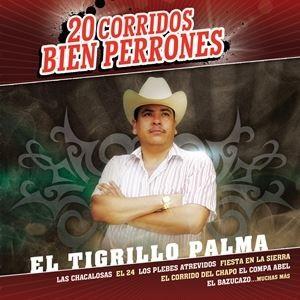 輸入盤 TIGRILLO PALMA / 20 CORRIDOS BIEN PERRONES [CD...