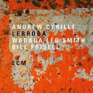輸入盤 ANDREW CYRILLE ／ WADADA LEO SMITH ／ BILL FRISELL / LEBROBA [LP]