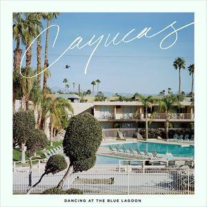 輸入盤 CAYUCAS / DANCING AT THE BLUE LAGOON [CD]｜dss