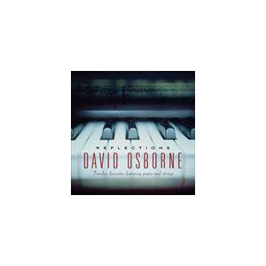 輸入盤 DAVID OSBORNE / REFLECTIONS ： TIMELESS FAVORITES FEATURING PIANO AND STRINGS [CD]