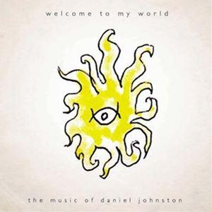 輸入盤 DANIEL JOHNSTON / WELCOME TO MY WORLD （LTD） [2...