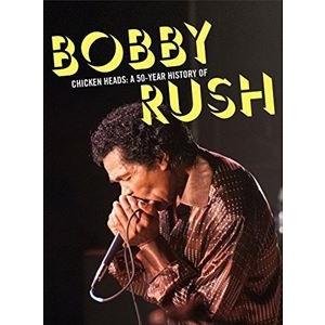 輸入盤 BOBBY RUSH / CHICKEN HEADS ： A 50-YEAR HISTORY...