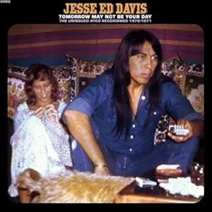 輸入盤 JESSE ED DAVIS / TOMORROW MAY NOT BE YOUR DAY-...
