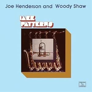 輸入盤 JOE HENDERSON AND WOODY SHAW / JAZZ PATTERNS [...