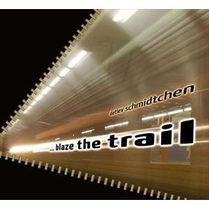 輸入盤 DETLEV SCHMIDTCHEN / BLAZE THE TRAIL [CD]