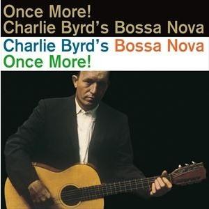 輸入盤 CHARLIE BYRD / BOSSA NOVA ONCE MORE! [LP]｜dss