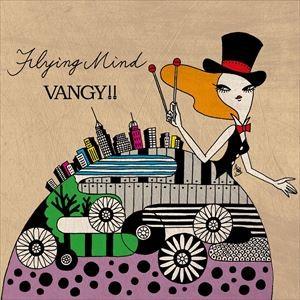 VANGY!! / フライング・マインド [CD]｜dss