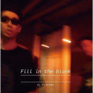 dj kitchen / Fill in the blank [CD]｜dss