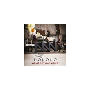 輸入盤 NONONO / WE ARE ONLY WHAT WE FEEL [CD]