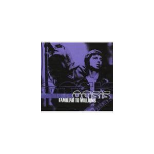 輸入盤 OASIS / FAMILIAR TO MILLIONS [CD]