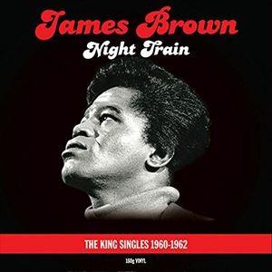 輸入盤 JAMES BROWN / NIGHT TRAIN - KING SINGLES 60-62...