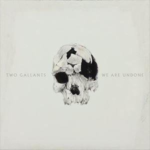 輸入盤 TWO GALLANTS / WE ARE UNDONE [CD]｜dss