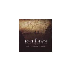 輸入盤 BELIEVE / THIS BREAD IS MINE [CD]