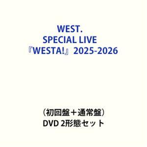 WEST.SPECIAL LIVE『WESTA!』2025-2026（初回盤＋通常盤） [DVD 2形態セット]