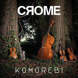 輸入盤 CROME / KOMOREBI [CD]｜dss