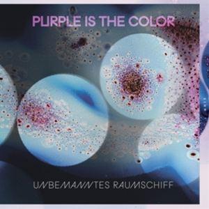 輸入盤 PURPLE IS THE COLOR / UNBEMANNTES RAUMSCHIFF [...