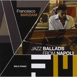 輸入盤 FRANCESCO MARZIANI / JAZZ BALLADS FROM NAPOLI ...