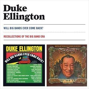 輸入盤 DUKE ELLINGTON / WILL BIG BANDS EVER COME BACK? ＋ RECOLLECTIONS OF THE BIG BAND ERA [CD]｜dss
