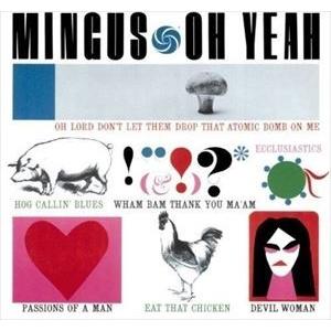 輸入盤 CHARLES MINGUS / OH YEAH [LP]｜dss