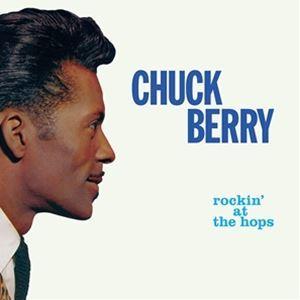 輸入盤 CHUCK BERRY / ROCKIN’ AT THE HOPS （TRANSPARENT...
