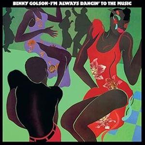 輸入盤 BENNY GOLSON / I’M ALWAYS DANCIN’ TO THE MUSIC （COLORED） [LP]