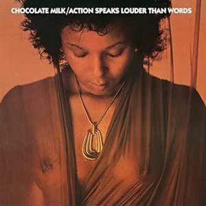 輸入盤 CHOCOLATE MILK / ACTION SPEAKS LOUDER THAN WOR...